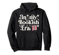 My Bookish Era Book Lover Hoodie - Fun Novelty Design Men Women - T-Shirt, Sweatshirt, Hoodie