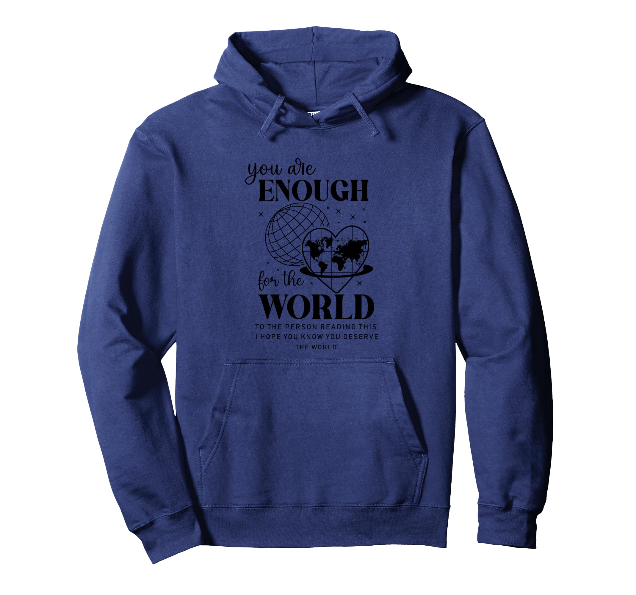 You Are Enough World Motivational Hoodie - Aesthetic Graphic for Adults - T-Shirt, Sweatshirt, Hoodie