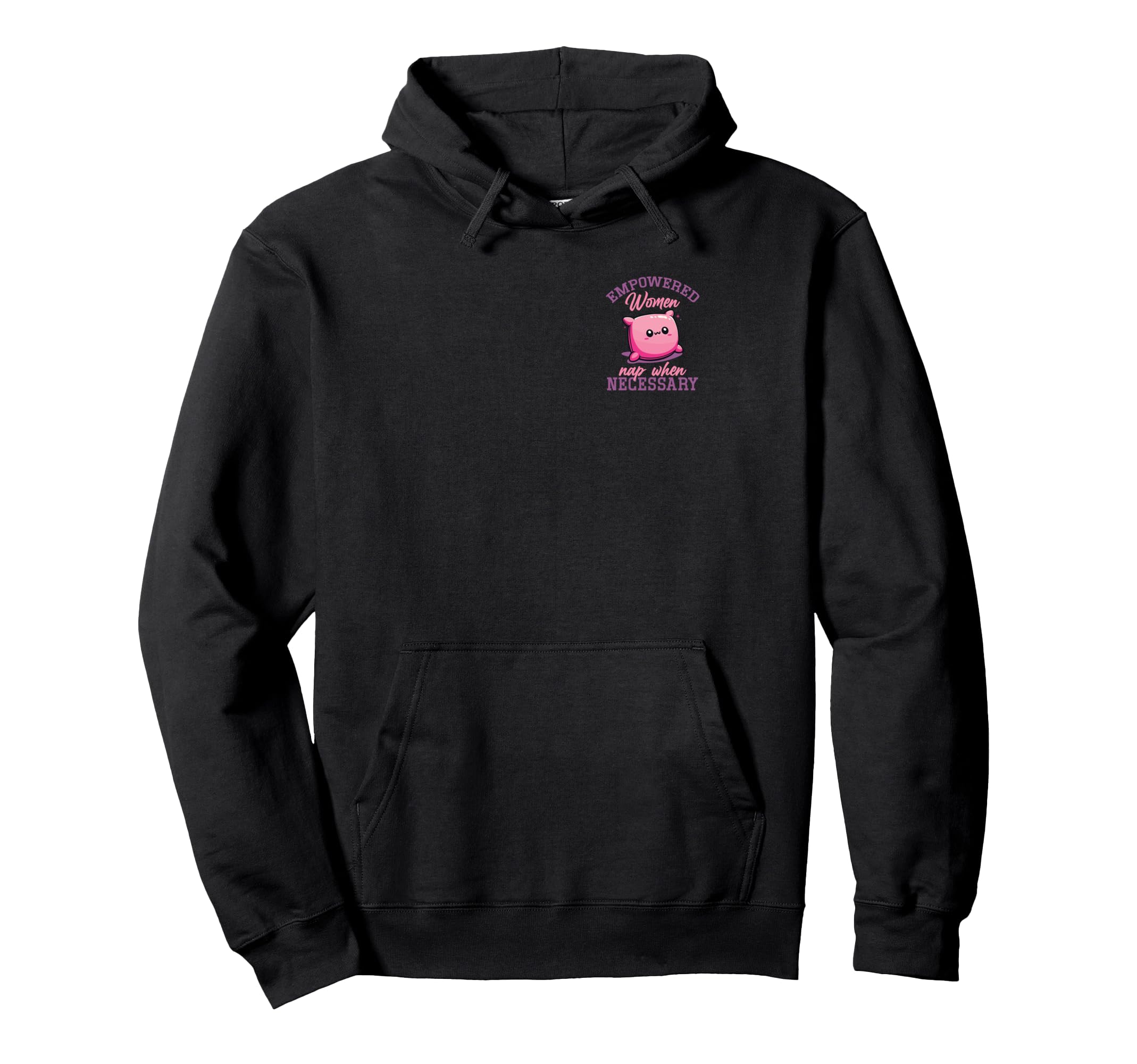 Empowered Nap When Necessary Feminist Hoodie - Trendy Graphic Men Women - T-Shirt, Sweatshirt, Hoodie