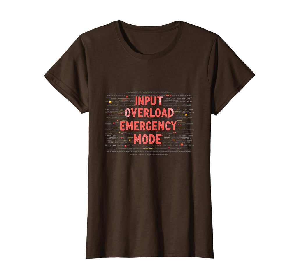 Input Overload Emergency Mode T-Shirt - Aesthetic Graphic Unisex - T-Shirt, Sweatshirt, Hoodie