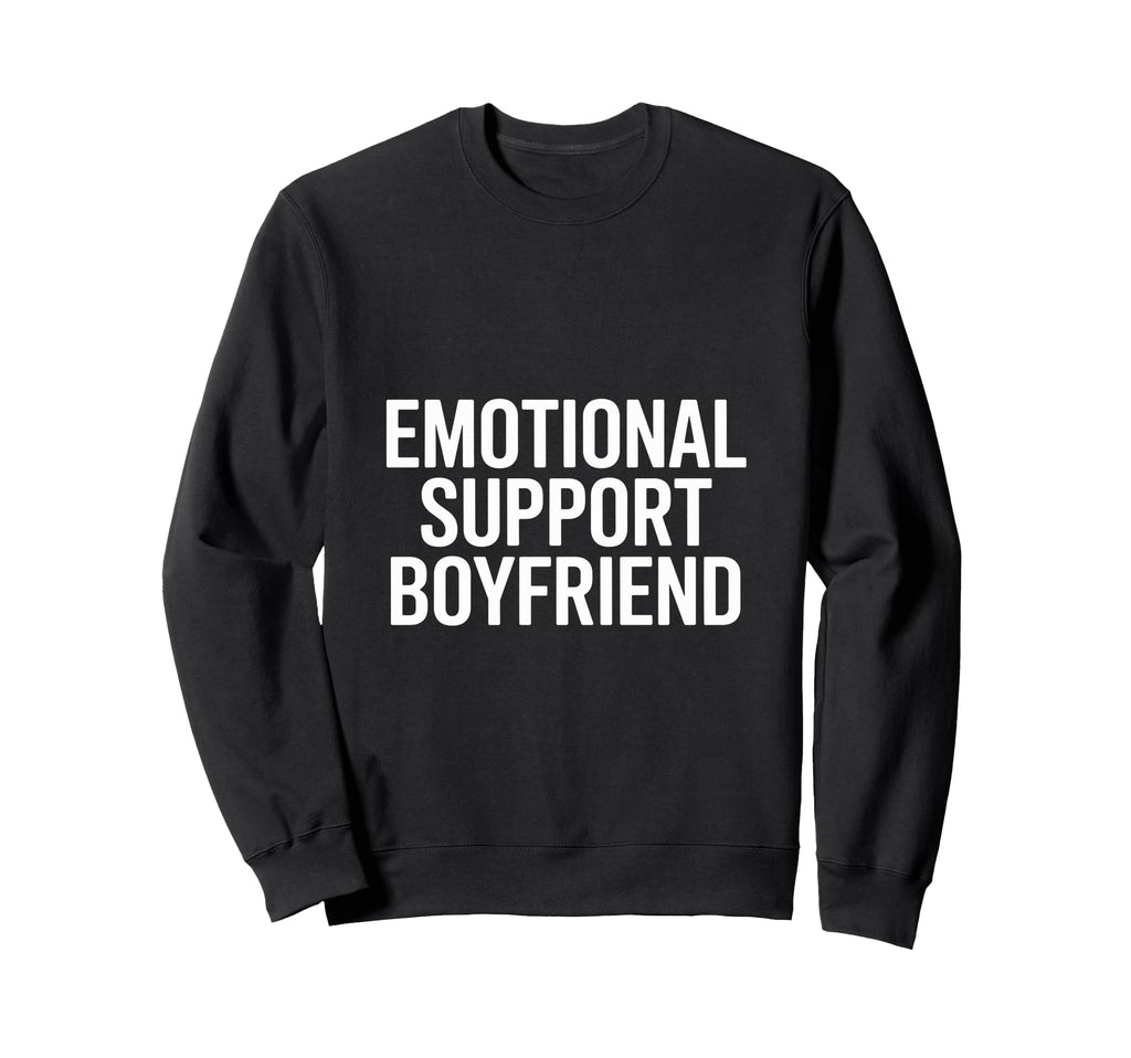 Emotional Support Boyfriend Do Not T-Shirt - Streetwear Style for Adults - T-Shirt, Sweatshirt, Hoodie