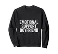 Emotional Support Boyfriend Do Not T-Shirt - Streetwear Style for Adults - T-Shirt, Sweatshirt, Hoodie