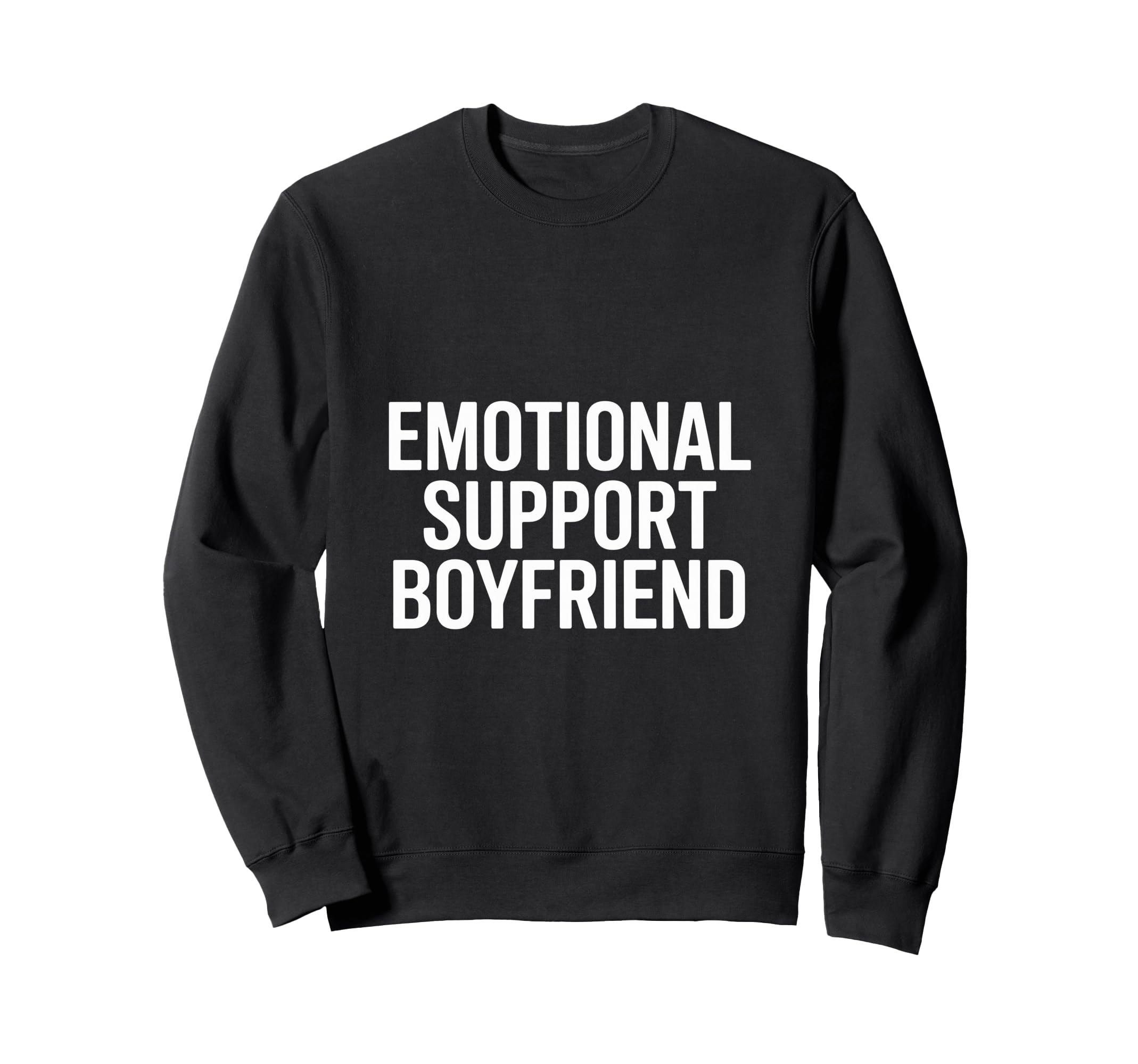Emotional Support Boyfriend Do Not T-Shirt - Streetwear Style for Adults - T-Shirt, Sweatshirt, Hoodie