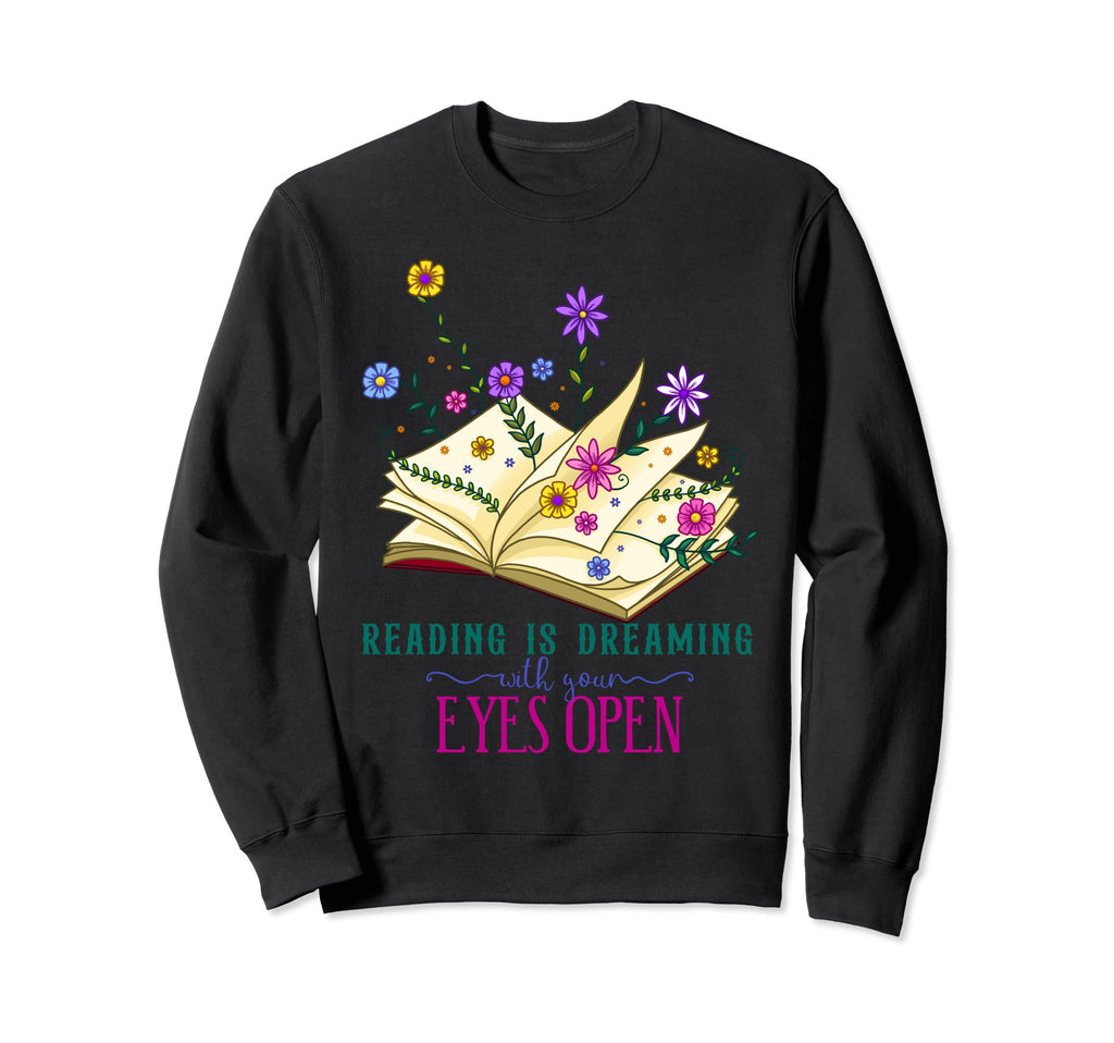 Reading Lover Dreaming Your Sweatshirt - Fun Novelty Design for Adults - T-Shirt, Sweatshirt, Hoodie
