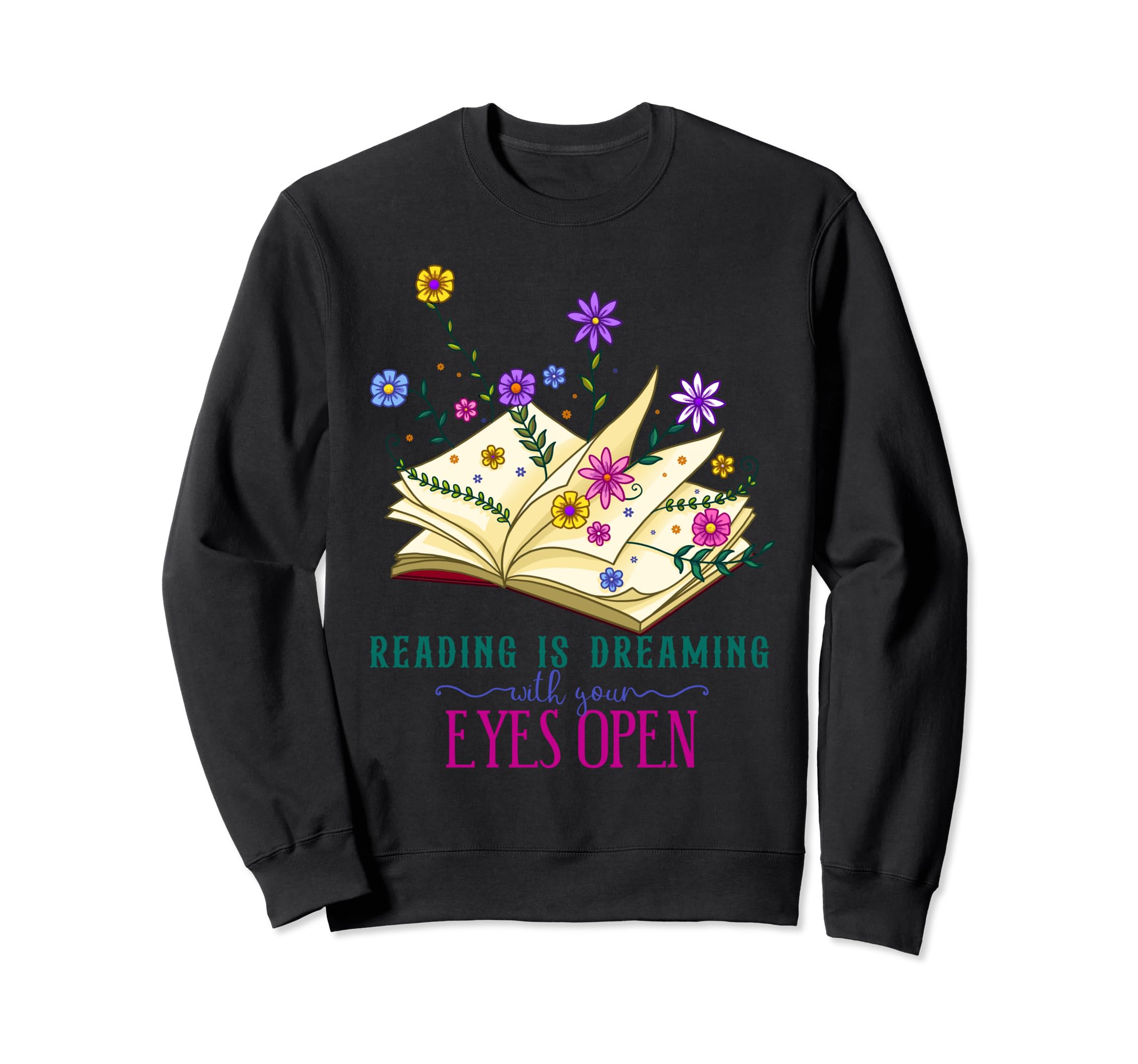Reading Lover Dreaming Your Sweatshirt - Fun Novelty Design for Adults - T-Shirt, Sweatshirt, Hoodie