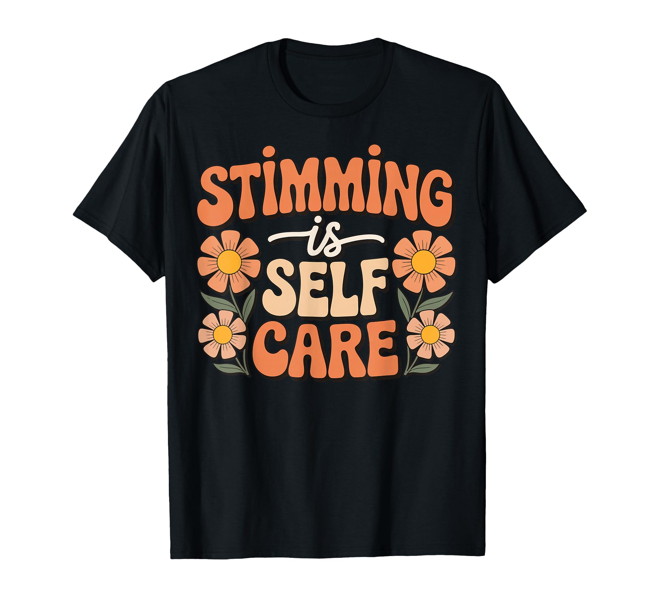Stimming Is Self Care Self T-Shirt - Streetwear Style Men Women - T-Shirt, Sweatshirt, Hoodie