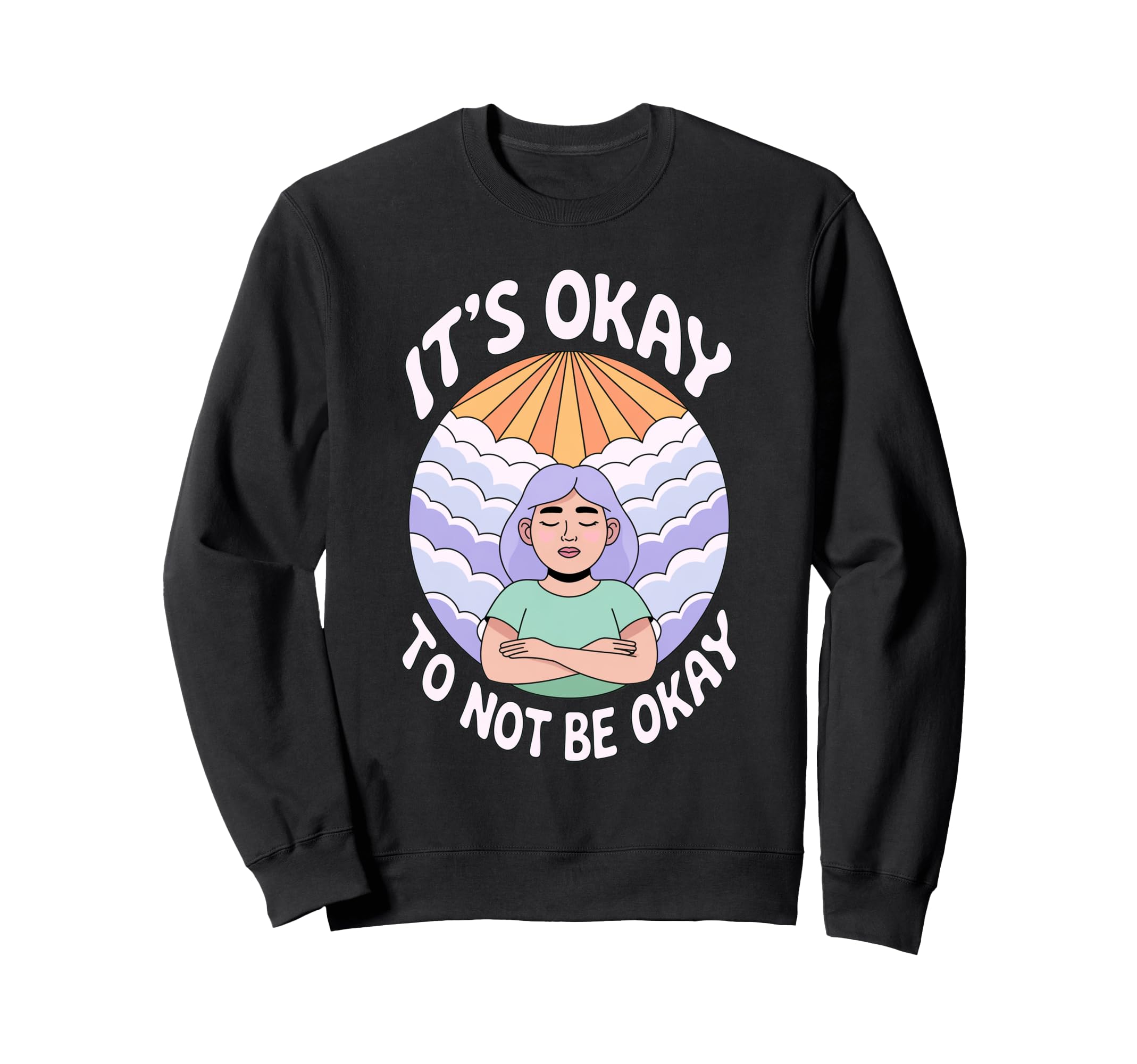 Its Okay To Not Be Okay Mental Health Sweatshirt - Novelty Apparel Unisex - T-Shirt, Sweatshirt, Hoodie