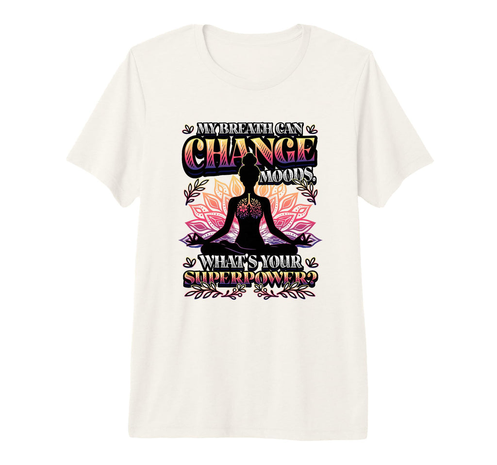 Funny Yoga Meditation Breathwork T-Shirt - Casual Everyday Wear Men Women - T-Shirt, Sweatshirt, Hoodie