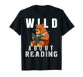 Wild About Reading Love Books Nerd T-Shirt - Graphic Print Men Women - T-Shirt, Sweatshirt, Hoodie
