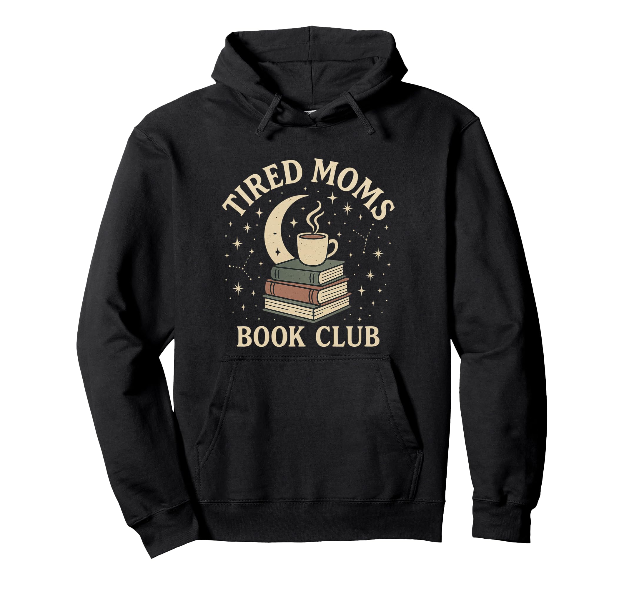 Tired Moms Book Club Funny Read Books Hoodie - Novelty Apparel Men Women - T-Shirt, Sweatshirt, Hoodie
