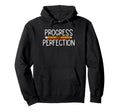 Progress Over Perfection Back To School Hoodie - Novelty Apparel Men Women - T-Shirt, Sweatshirt, Hoodie