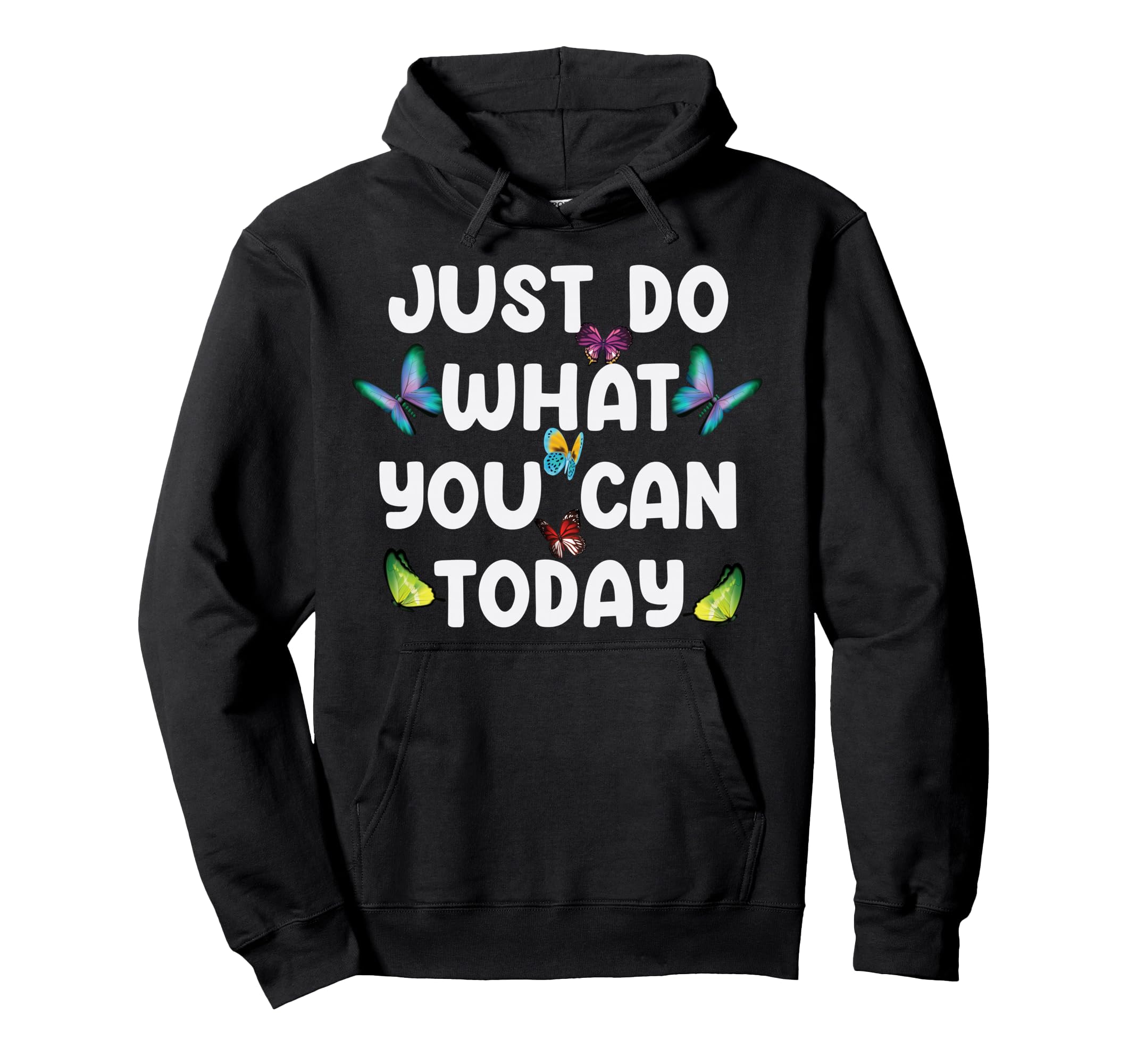 Just Do What You Can Today Mental Health Hoodie - Graphic Print Men Women - T-Shirt, Sweatshirt, Hoodie