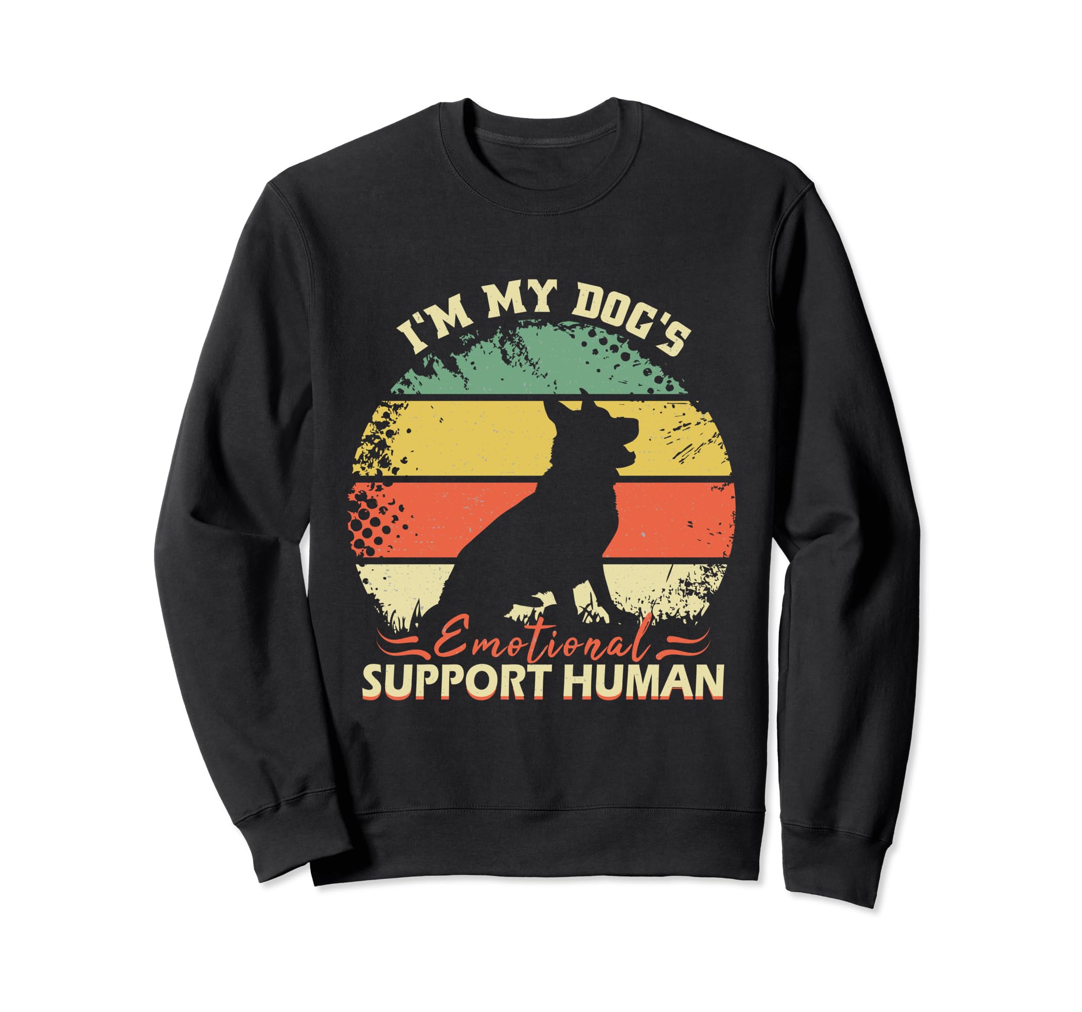 Funny Im My Dogs Emotional Support Sweatshirt - Novelty Apparel for Adults - T-Shirt, Sweatshirt, Hoodie