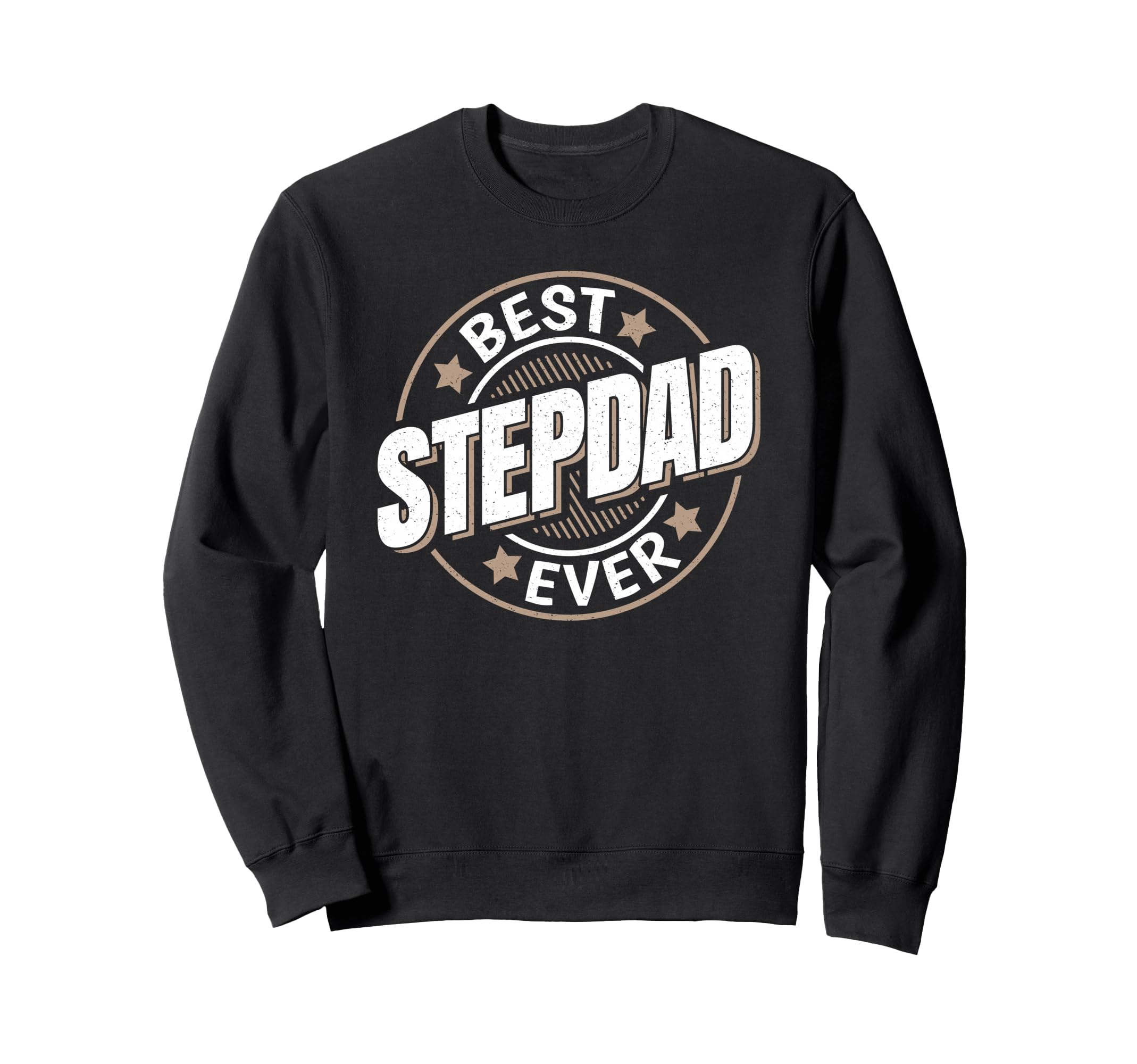 Best Stepdad Ever Best Step Dad Sweatshirt - Novelty Apparel for Adults - T-Shirt, Sweatshirt, Hoodie