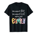 We Arent Step We Arent Half We Are T-Shirt - Trendy Graphic Men Women - T-Shirt, Sweatshirt, Hoodie