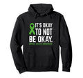 Its Okay To Not Be Okay Mental Hoodie - Casual Everyday Wear Men Women - T-Shirt, Sweatshirt, Hoodie
