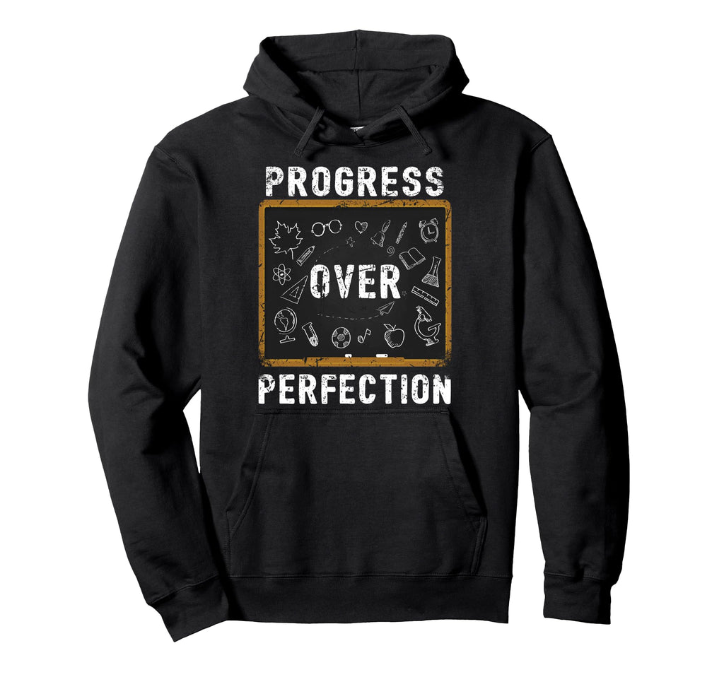 Progress Over Perfection Teacher Hoodie - Minimalist Print Men Women - T-Shirt, Sweatshirt, Hoodie
