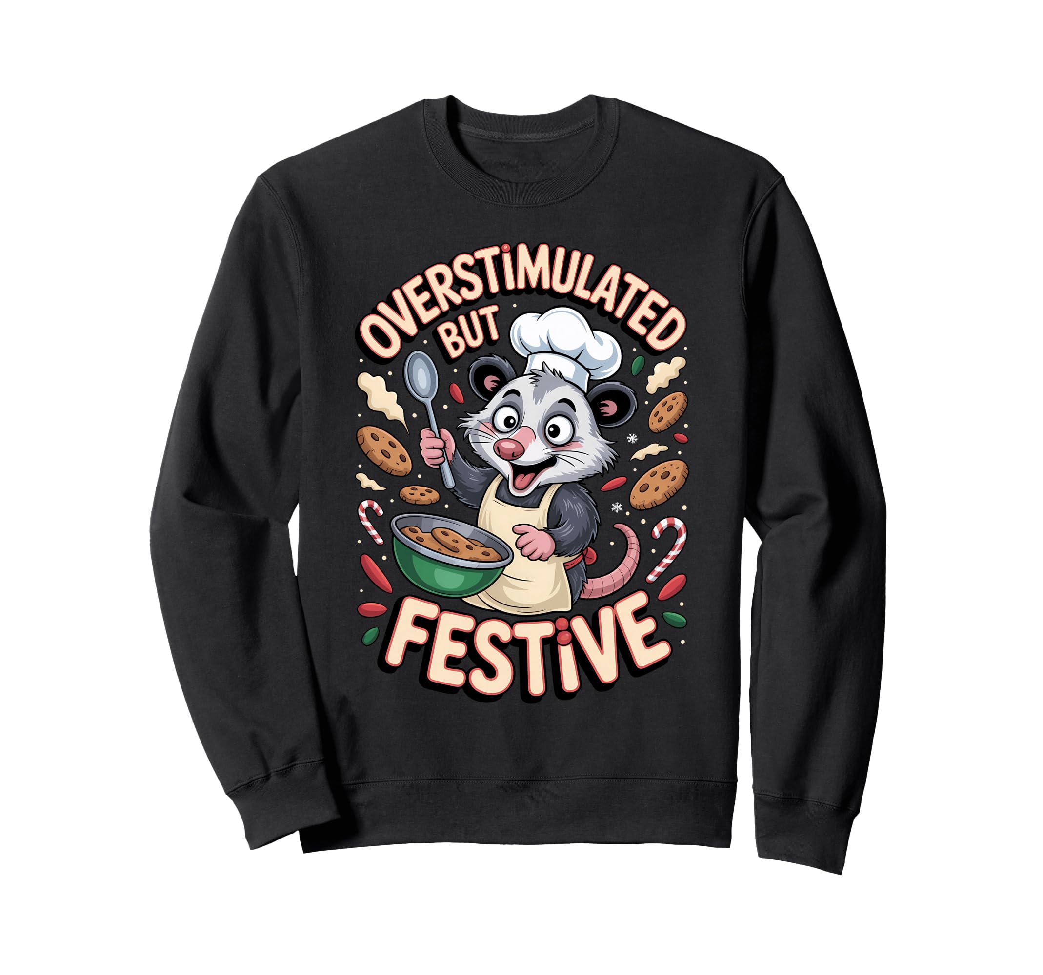 Overstimulated But Festive Opossum Sweatshirt - Novelty Apparel Men Women - T-Shirt, Sweatshirt, Hoodie