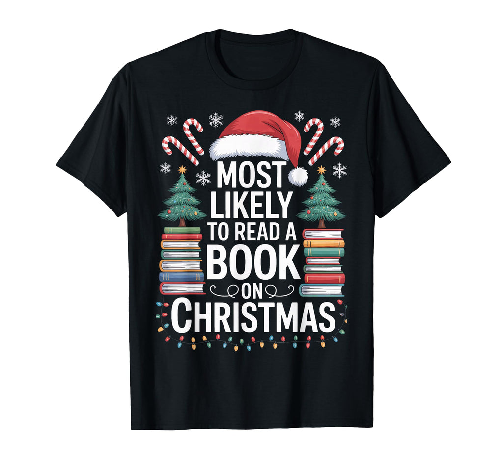 Most Likely To Read Book Bibliophile T-Shirt - Casual Everyday Wear Unisex - T-Shirt, Sweatshirt, Hoodie