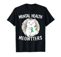 Mental Health Meowtters Cat Lover End T-Shirt - Streetwear Style Men Women - T-Shirt, Sweatshirt, Hoodie