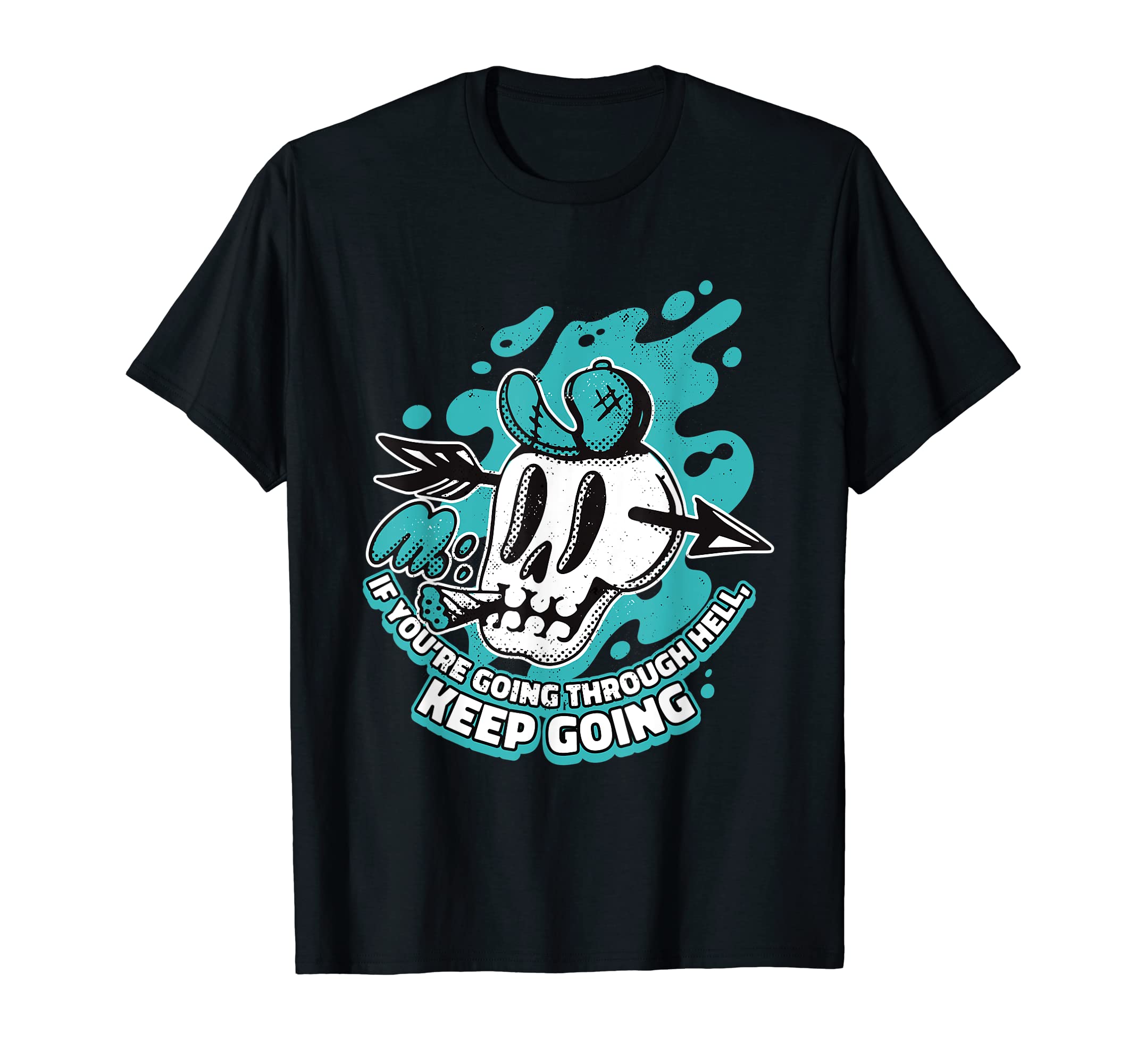 If Youre Going Through Hell Keep T-Shirt - Aesthetic Graphic Men Women - T-Shirt, Sweatshirt, Hoodie