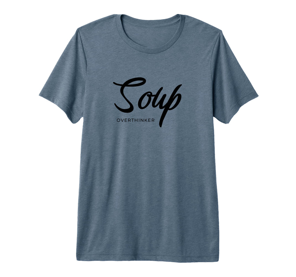 Funny Soup Overthinker Lover Soups Tri T-Shirt - Graphic Print for Adults - T-Shirt, Sweatshirt, Hoodie