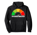 Im Overstimulated Adhd Mental Health Hoodie - Streetwear Style Men Women - T-Shirt, Sweatshirt, Hoodie