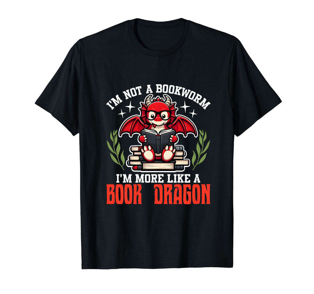 Im Not Bookworm Im More Like Book Dragon T-Shirt - Trendy Graphic Unisex - T-Shirt, Sweatshirt, Hoodie