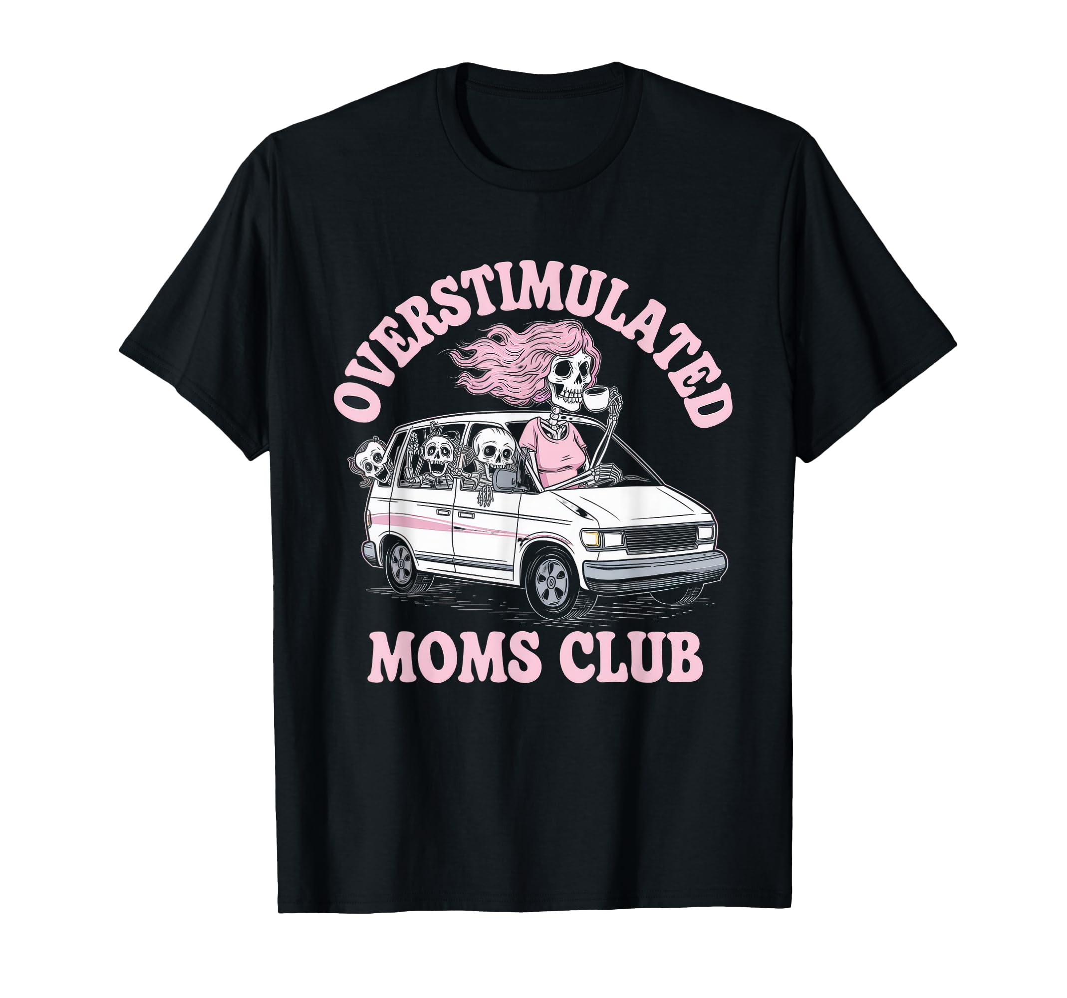 Overstimulated Moms Club Mom T-Shirt - Casual Everyday Wear Men Women - T-Shirt, Sweatshirt, Hoodie