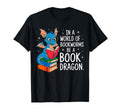 World Bookworms Be Book Dragon Reading T-Shirt - Trendy Graphic for Adults - T-Shirt, Sweatshirt, Hoodie