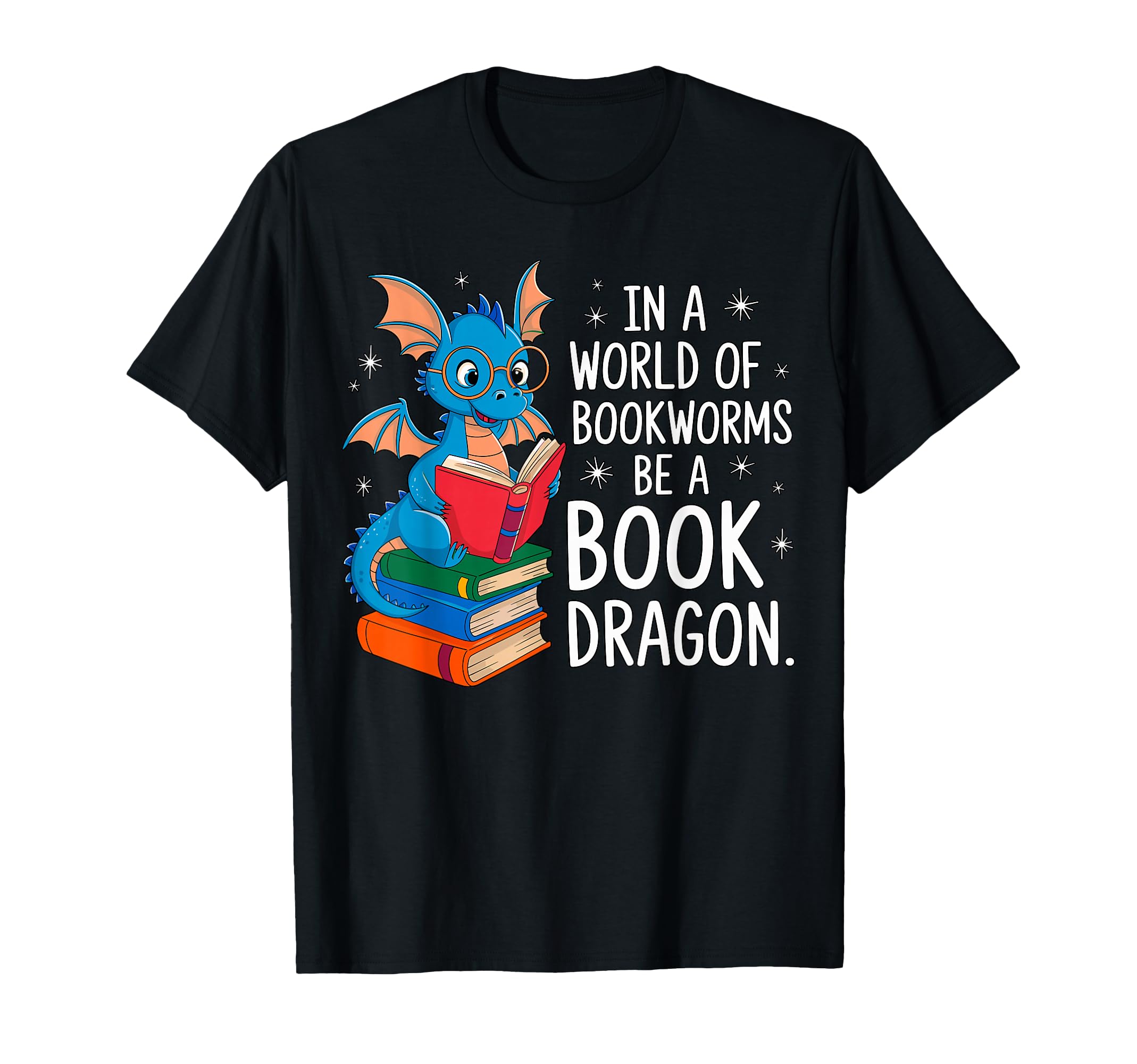 World Bookworms Be Book Dragon Reading T-Shirt - Trendy Graphic for Adults - T-Shirt, Sweatshirt, Hoodie