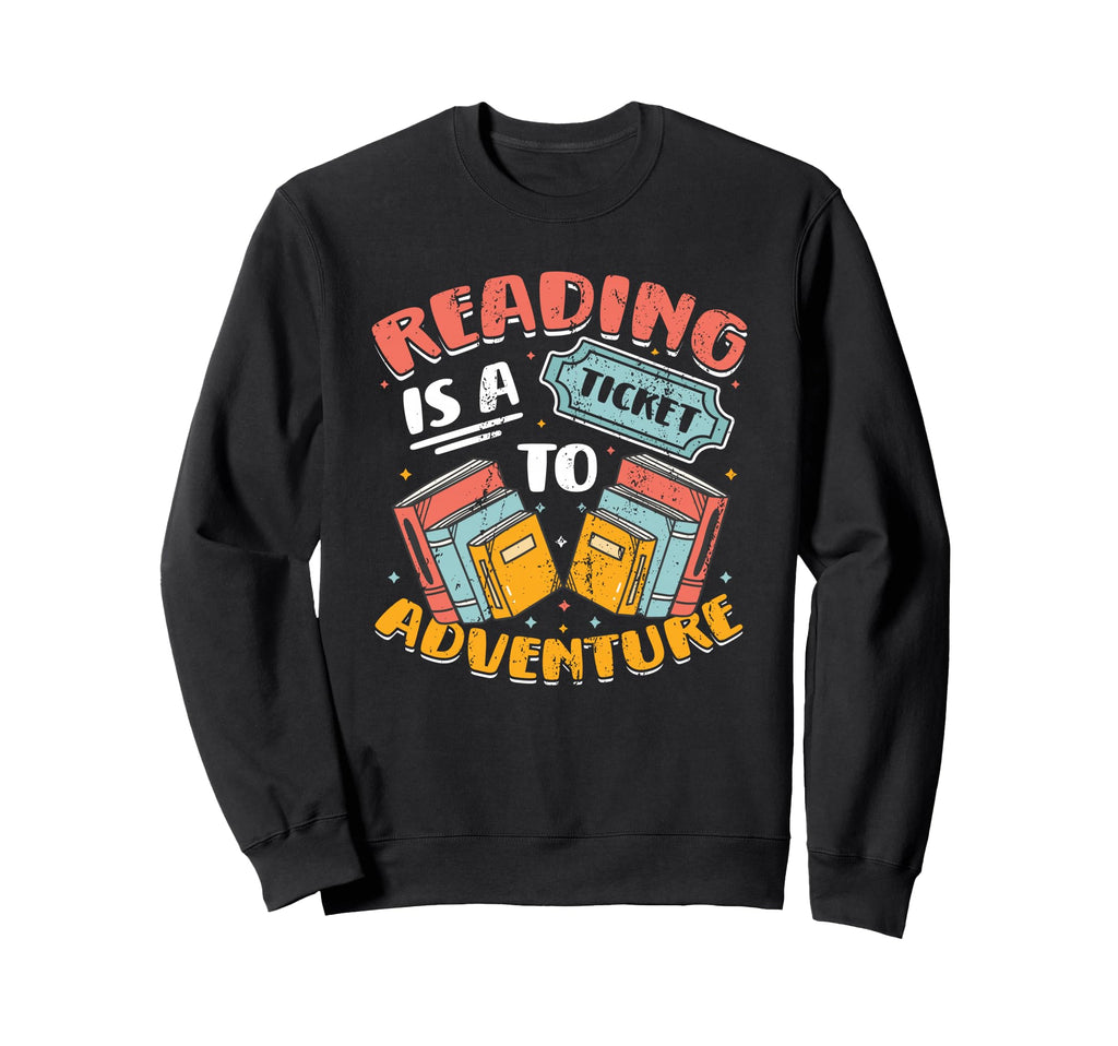 Reading Is Ticket To Adventure Sweatshirt - Aesthetic Graphic Men Women - T-Shirt, Sweatshirt, Hoodie