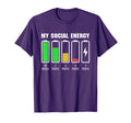 My Social Energy Low Battery T-Shirt - Casual Everyday Wear Men Women - T-Shirt, Sweatshirt, Hoodie