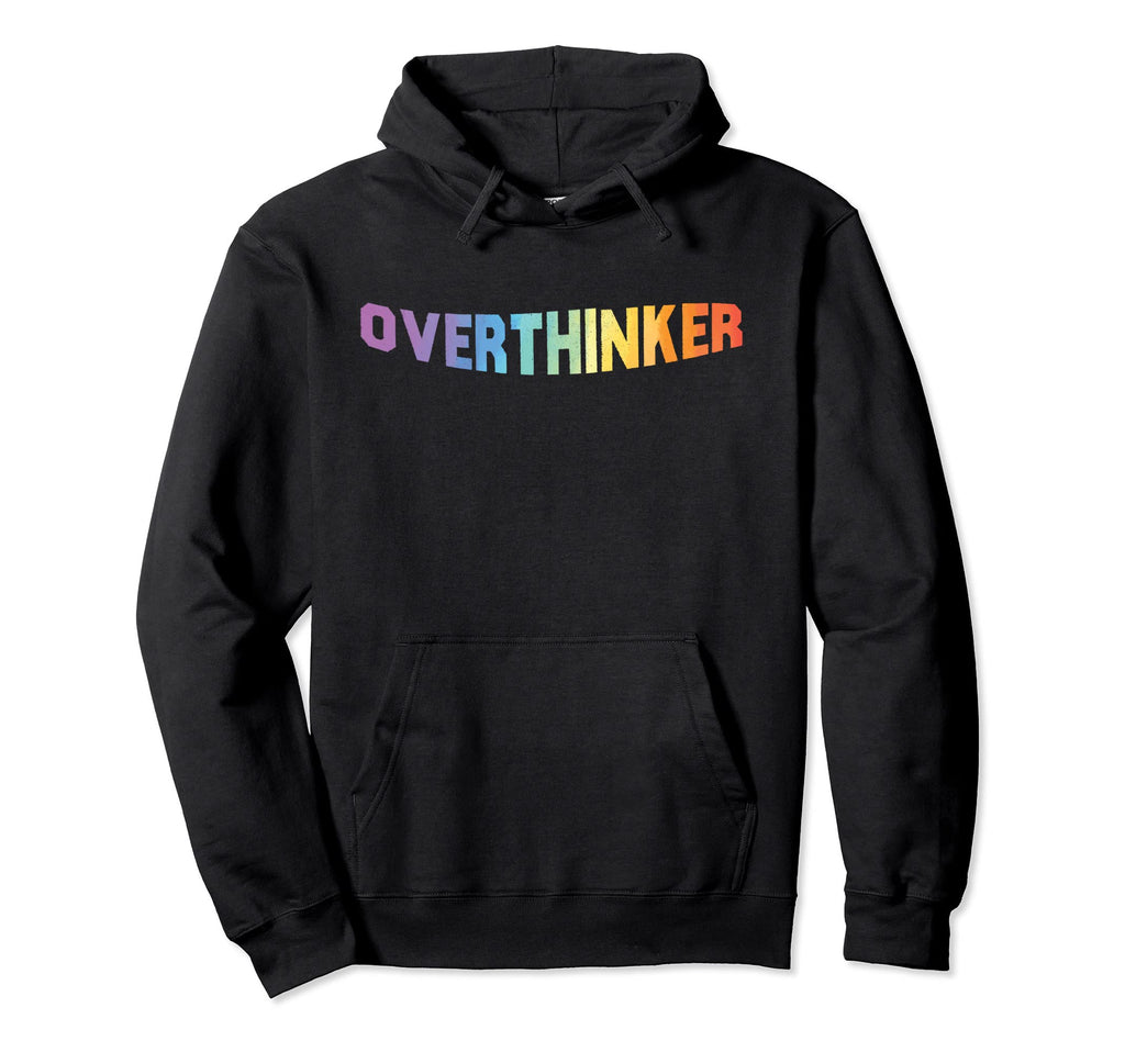 Colorful Overthinker Hoodie - Casual Everyday Wear Unisex - T-Shirt, Sweatshirt, Hoodie