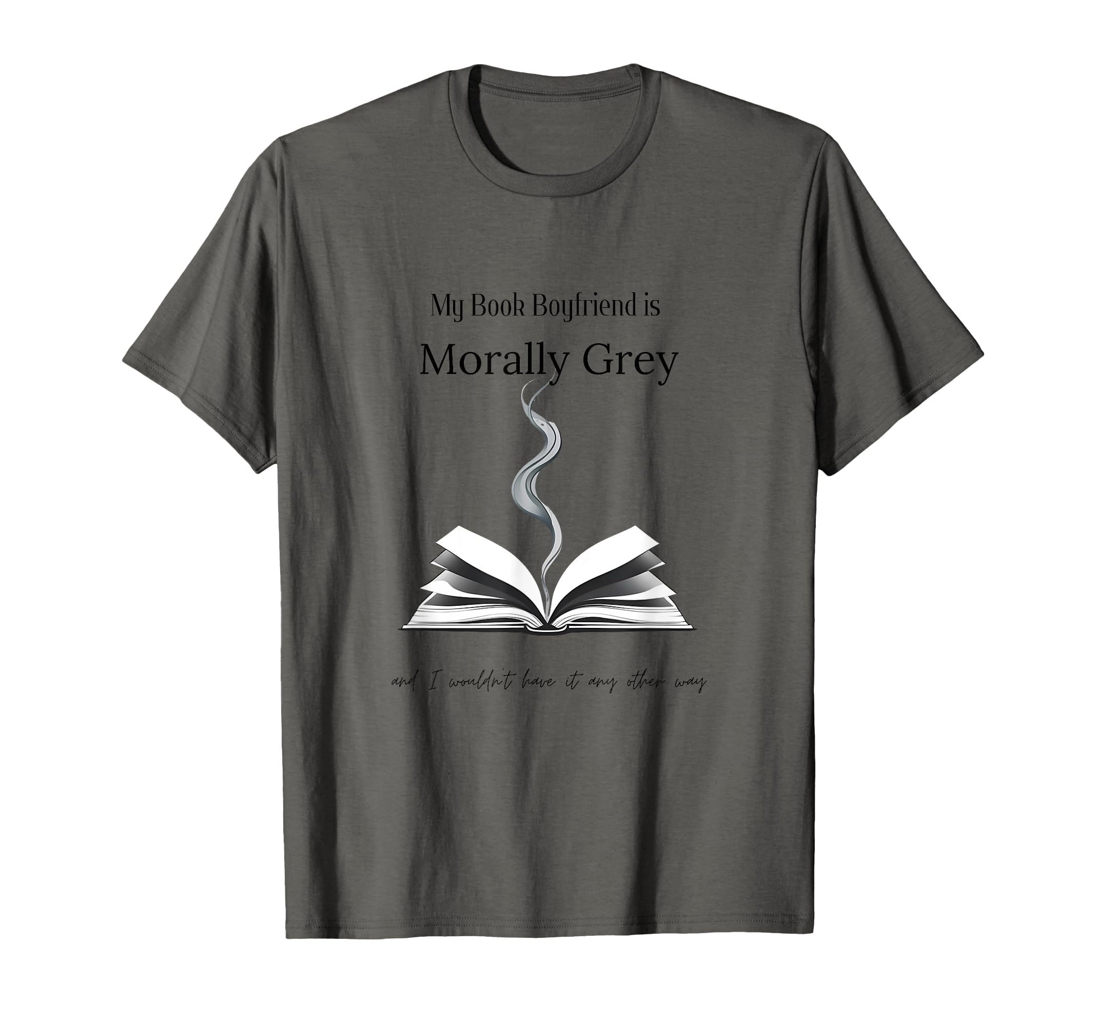Morally Grey Book Boyfriend Smut T-Shirt - Custom Art Print for Adults - T-Shirt, Sweatshirt, Hoodie