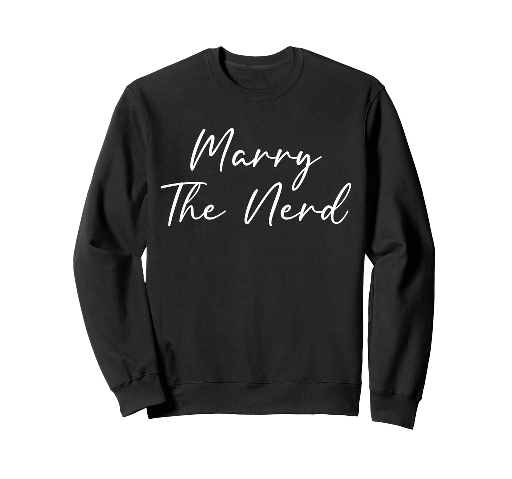 Marry Nerd Funny Geek Love Nerd Sweatshirt - Minimalist Print Unisex - T-Shirt, Sweatshirt, Hoodie