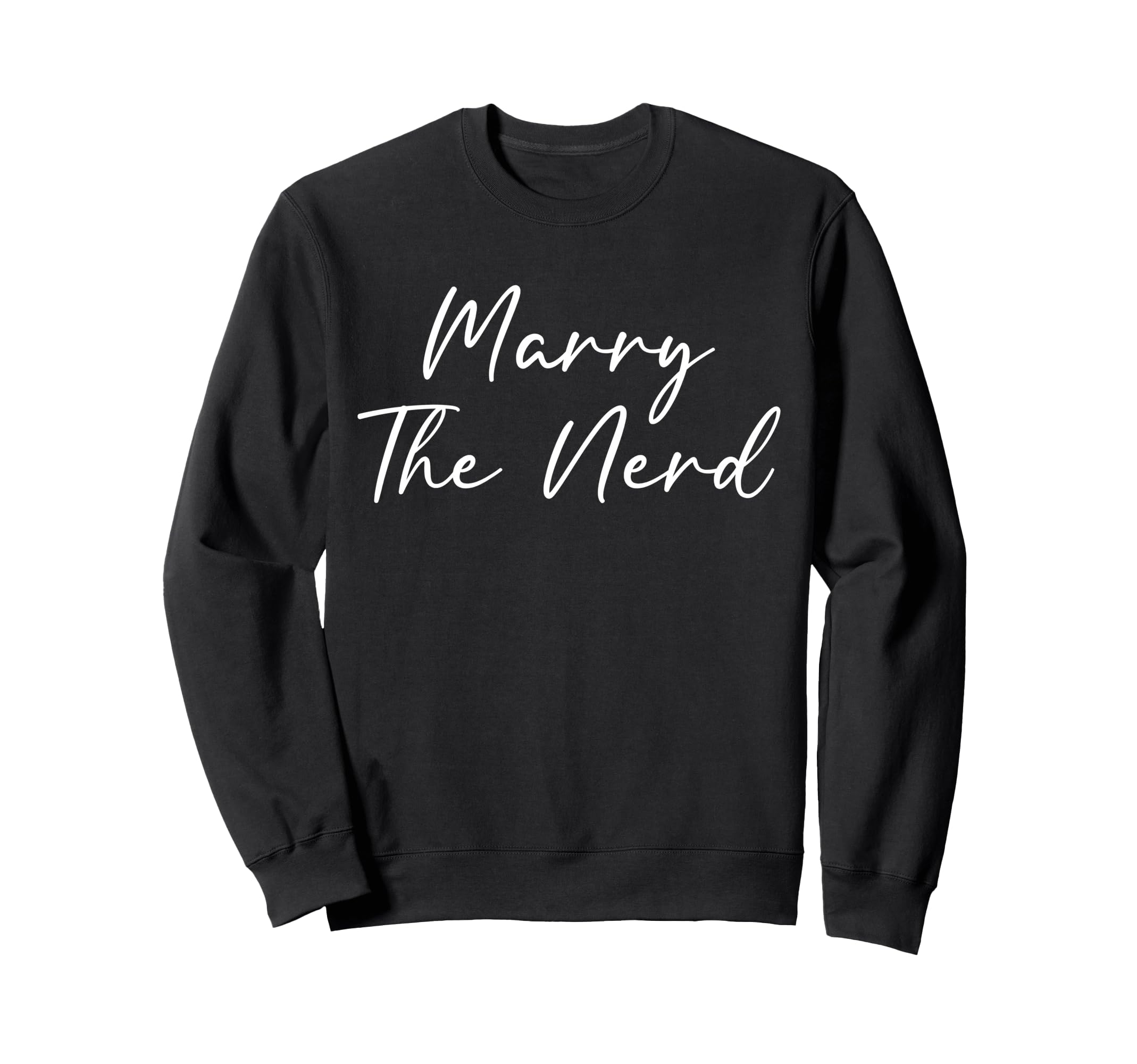 Marry Nerd Funny Geek Love Nerd Sweatshirt - Minimalist Print Unisex - T-Shirt, Sweatshirt, Hoodie