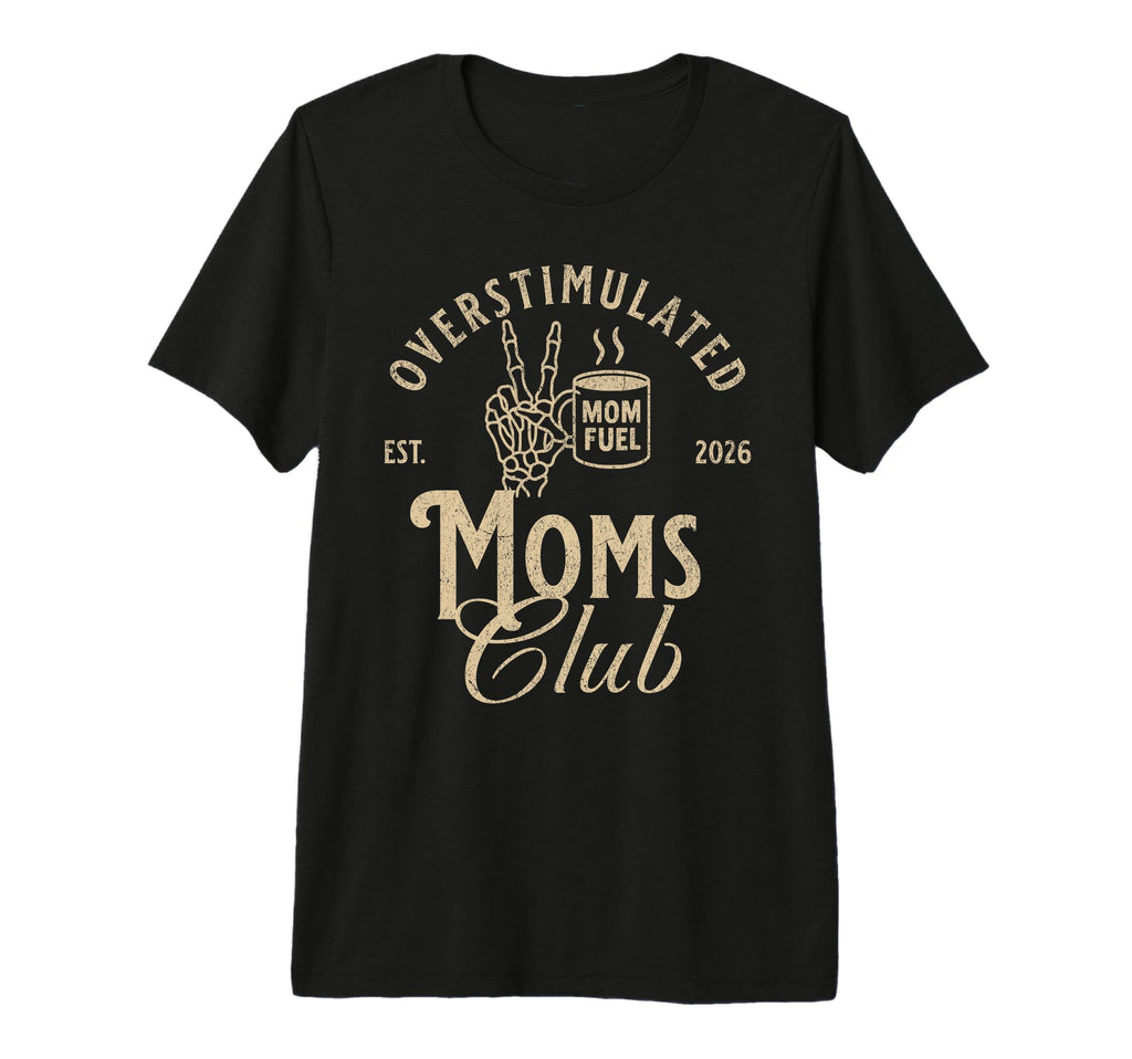 Overstimulated Moms Club Funny Mother Tri T-Shirt - Graphic Print Unisex - T-Shirt, Sweatshirt, Hoodie