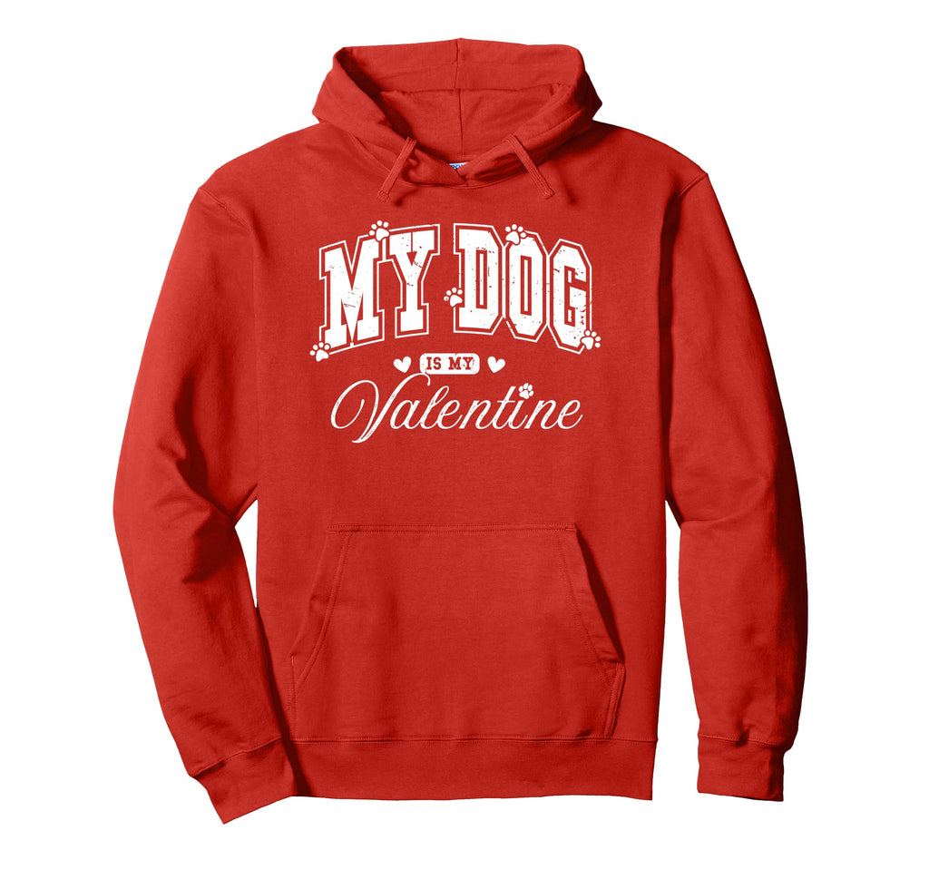 My Dog Is My Valentine Funny Hoodie - Aesthetic Graphic for Adults - T-Shirt, Sweatshirt, Hoodie