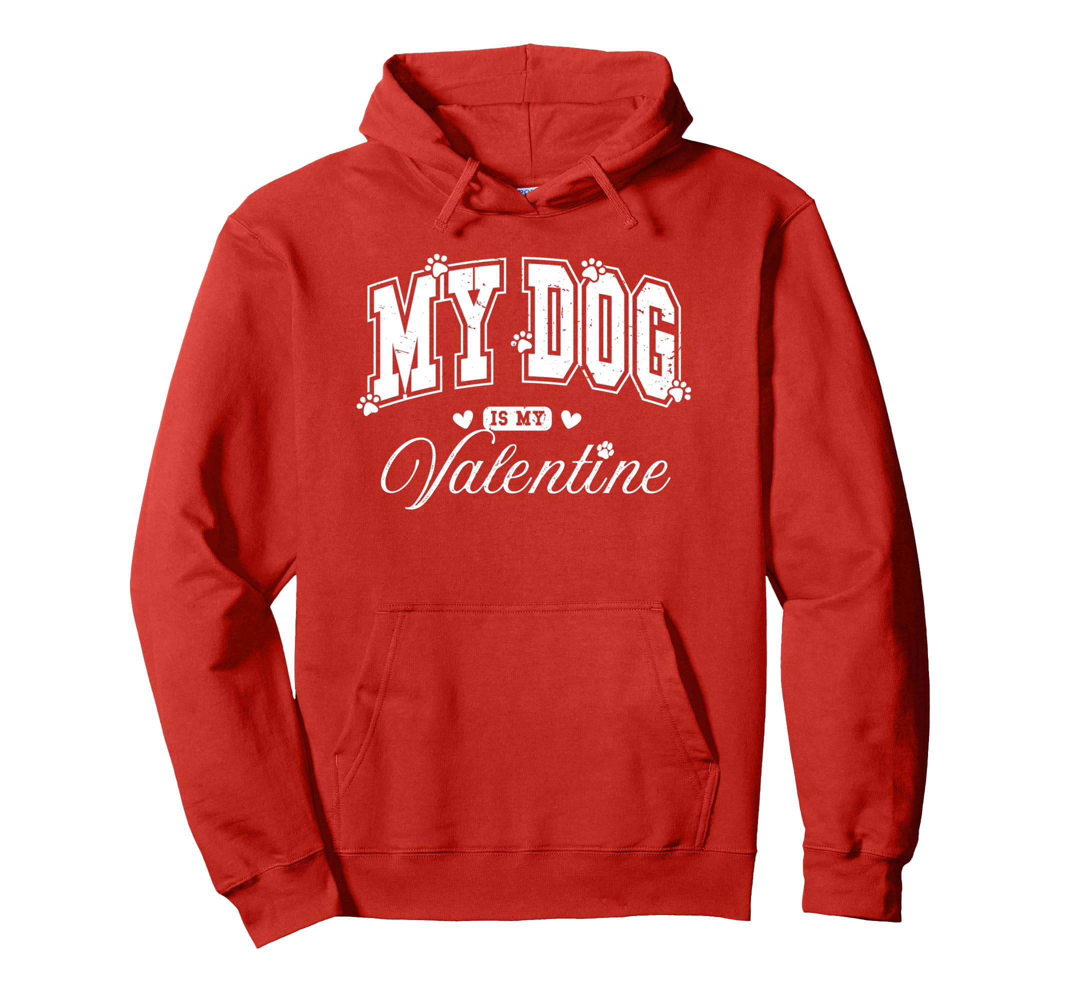 My Dog Is My Valentine Funny Hoodie - Aesthetic Graphic for Adults - T-Shirt, Sweatshirt, Hoodie