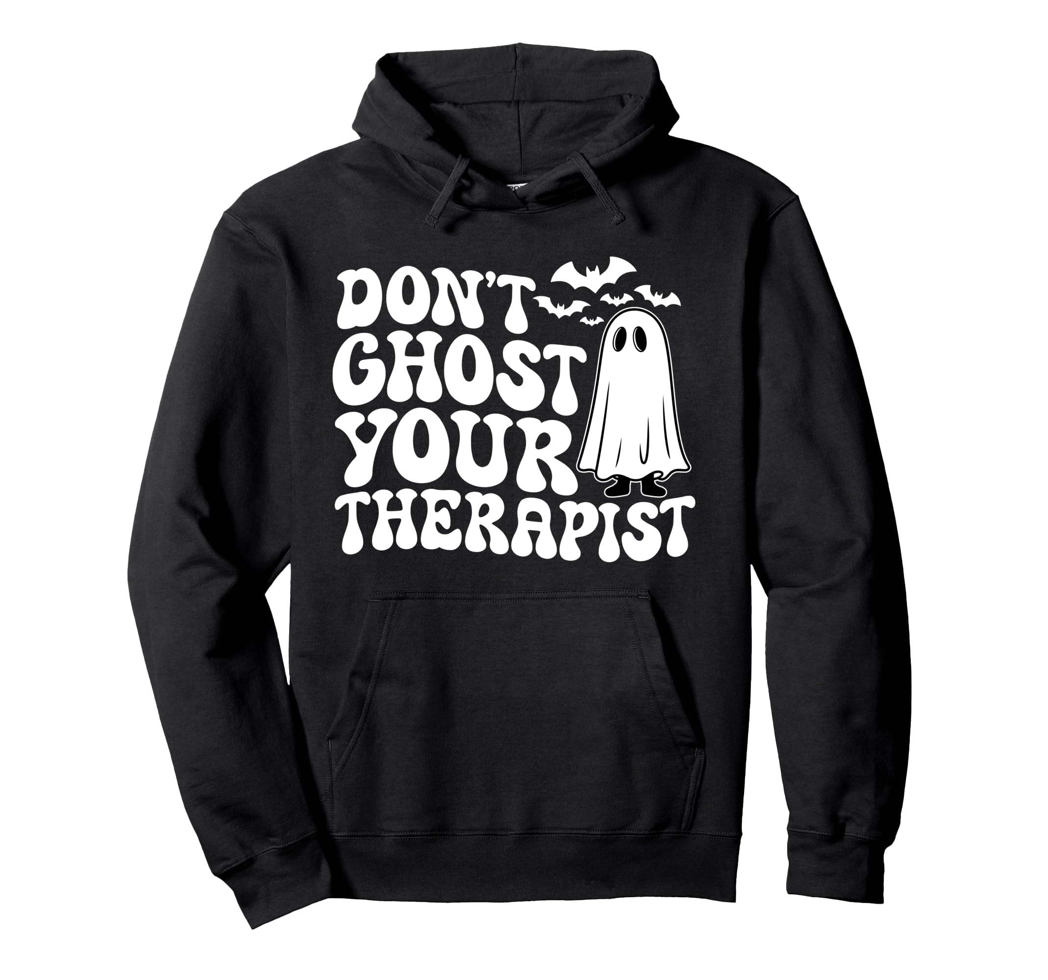 Dont Ghost Your Therapist Halloween Hoodie - Trendy Graphic Men Women - T-Shirt, Sweatshirt, Hoodie