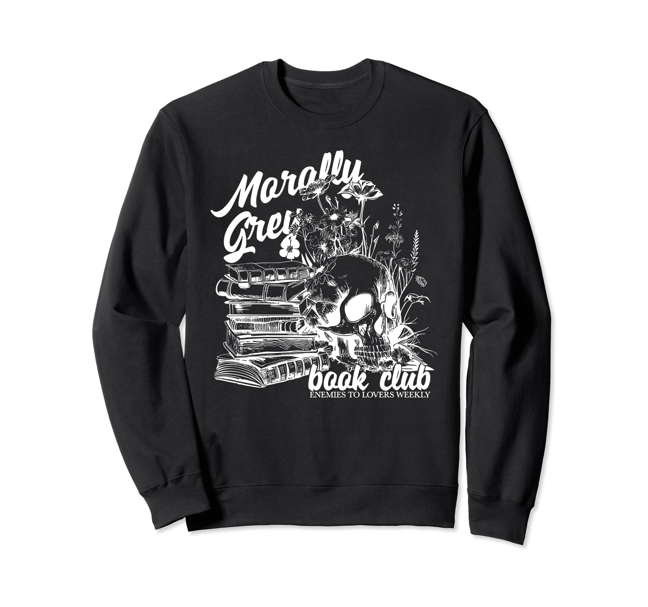 Morally Grey Book Club Morally Sweatshirt - Fun Novelty Design for Adults - T-Shirt, Sweatshirt, Hoodie