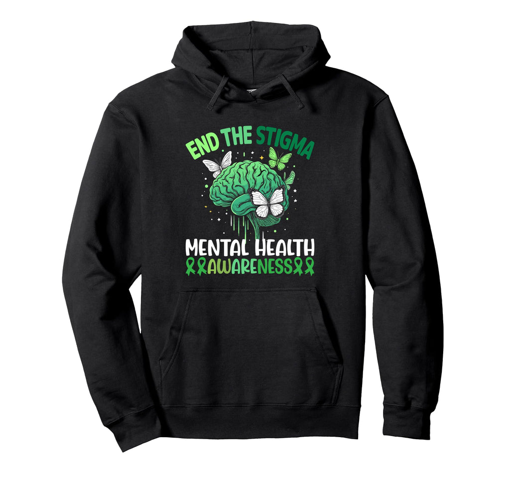 Mental Health Awareness End Stigma Hoodie - Unique Graphic Unisex - T-Shirt, Sweatshirt, Hoodie