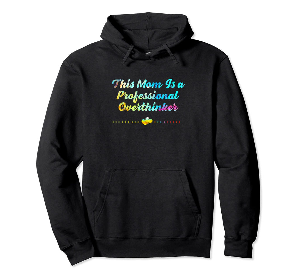 Professional Overthinker Mom Hobby Mother Hoodie - Custom Art Print Unisex - T-Shirt, Sweatshirt, Hoodie