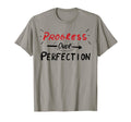 Progress Over Perfection Motivational T-Shirt - Novelty Apparel for Adults - T-Shirt, Sweatshirt, Hoodie
