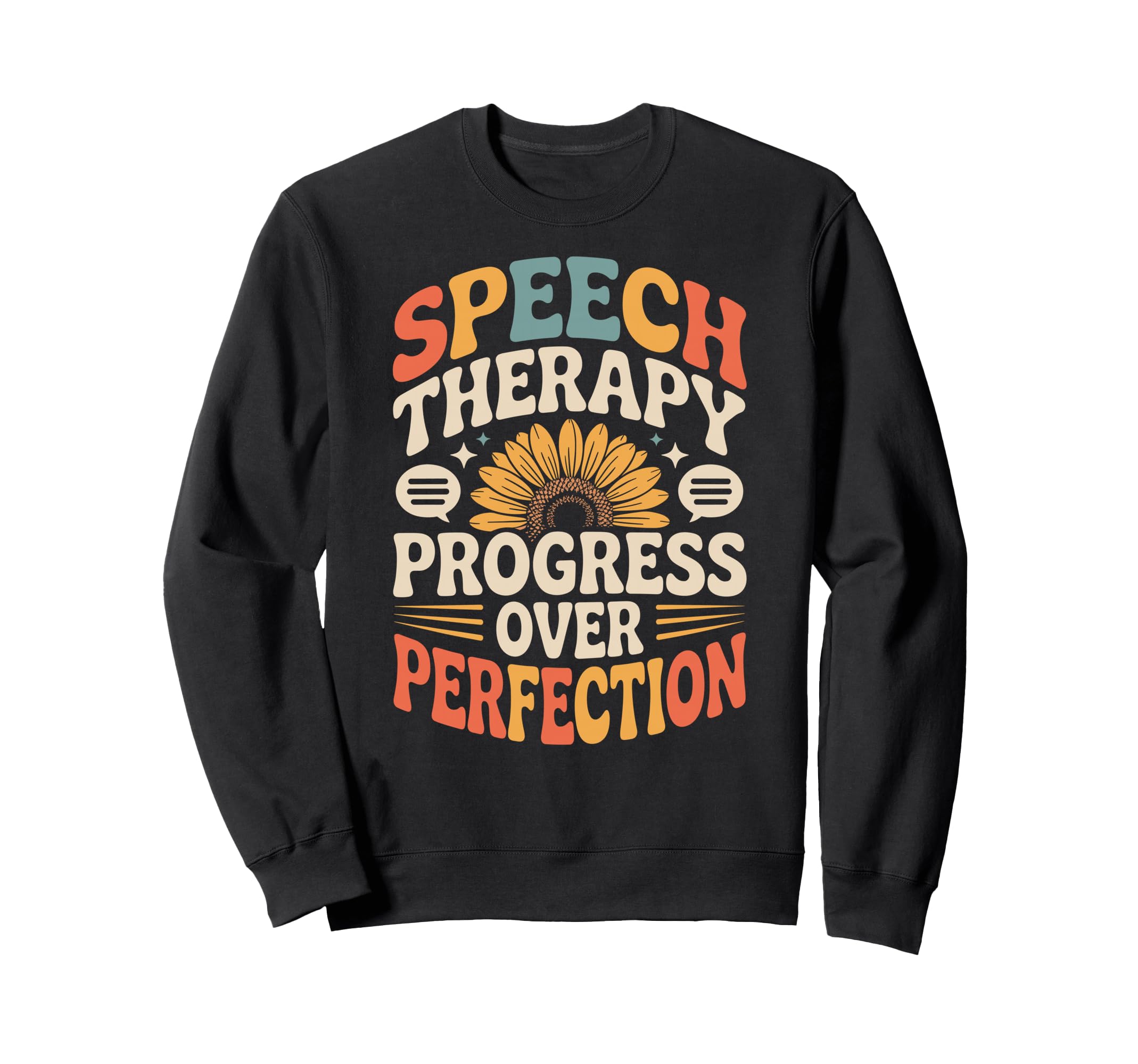 Speech Therapy Progress Over Sweatshirt - Streetwear Style Unisex - T-Shirt, Sweatshirt, Hoodie