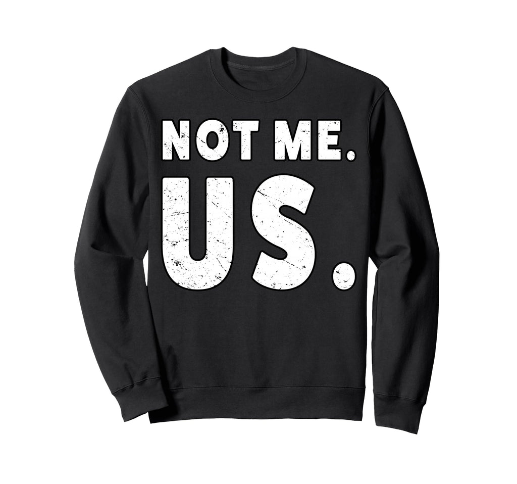 Not Me Us People March Democrat Sweatshirt - Minimalist Print for Adults - T-Shirt, Sweatshirt, Hoodie