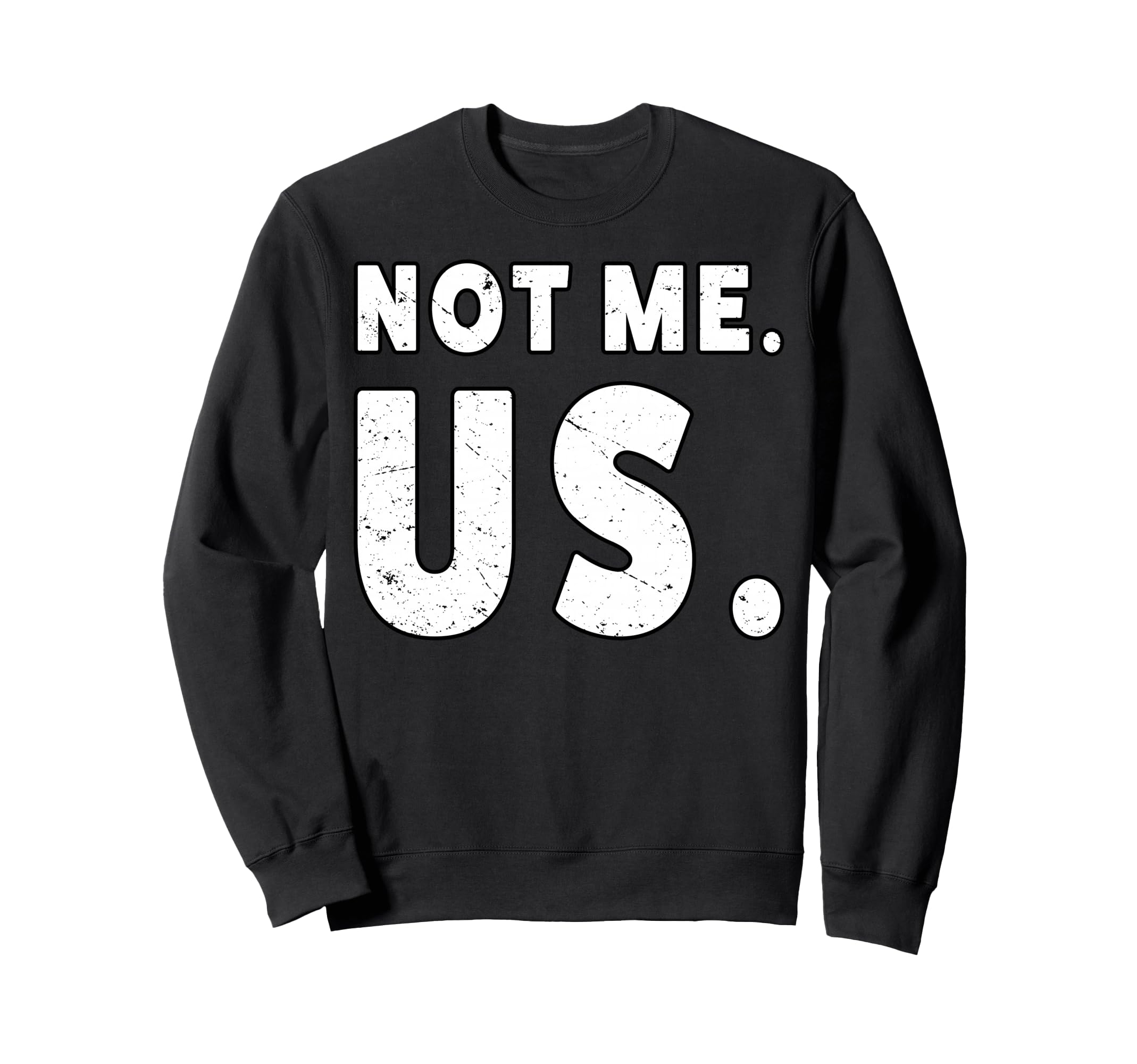 Not Me Us People March Democrat Sweatshirt - Minimalist Print for Adults - T-Shirt, Sweatshirt, Hoodie