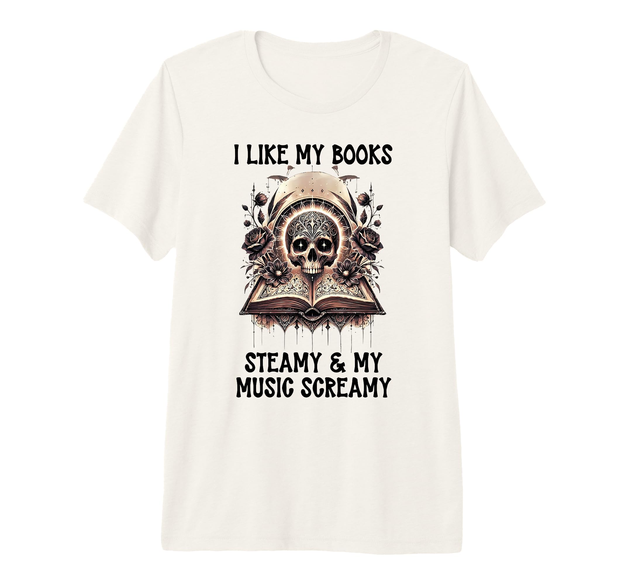 I Like My Books Steamy And My Music T-Shirt - Novelty Apparel Unisex - T-Shirt, Sweatshirt, Hoodie