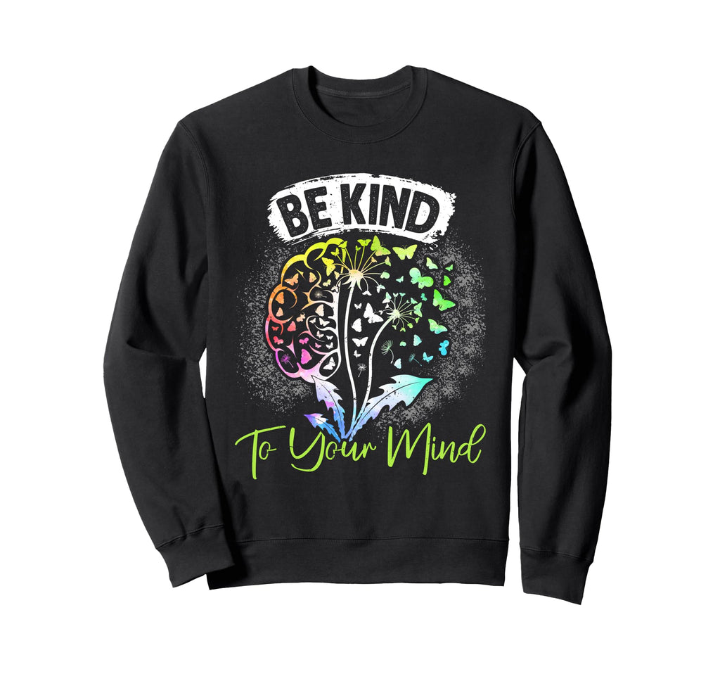 Self Esteem Be Kind To Your Mind Sweatshirt - Fun Novelty Design Unisex - T-Shirt, Sweatshirt, Hoodie